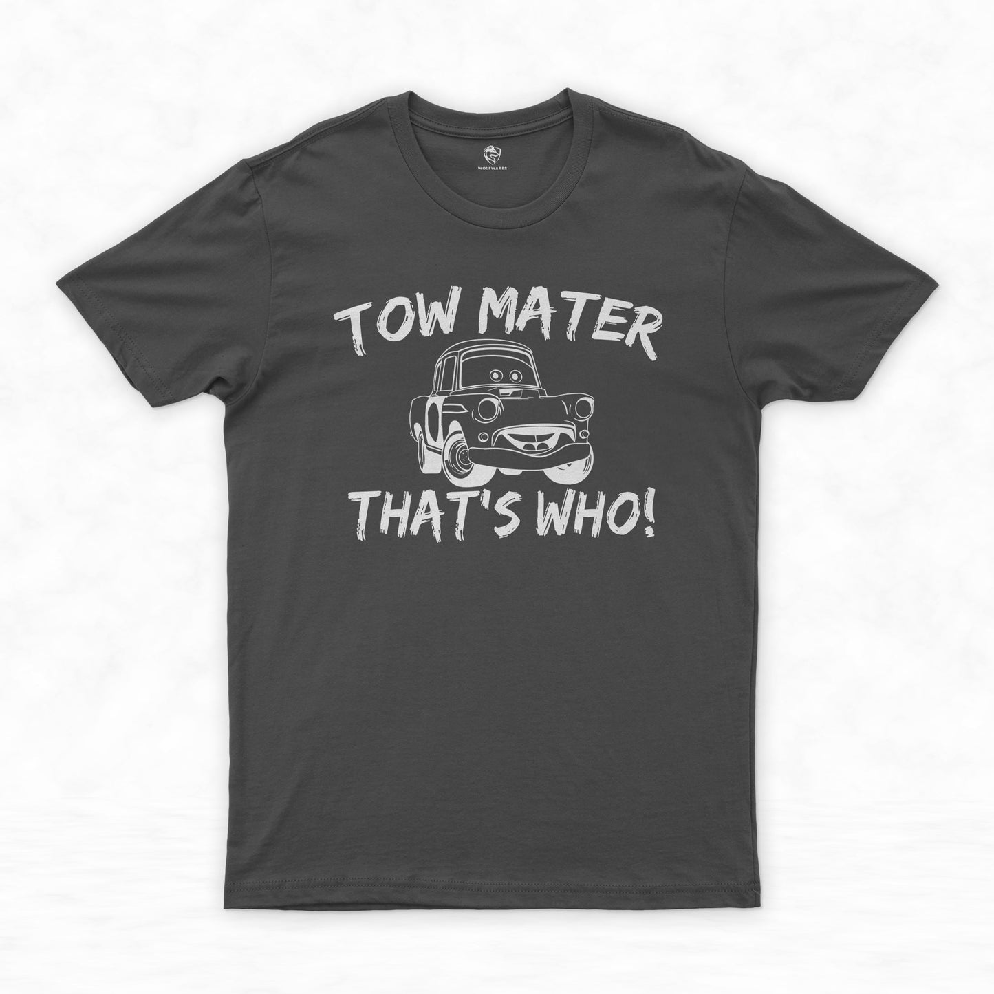 Tow Mater Shirt Collection | Because Tow Mater, That's Who!