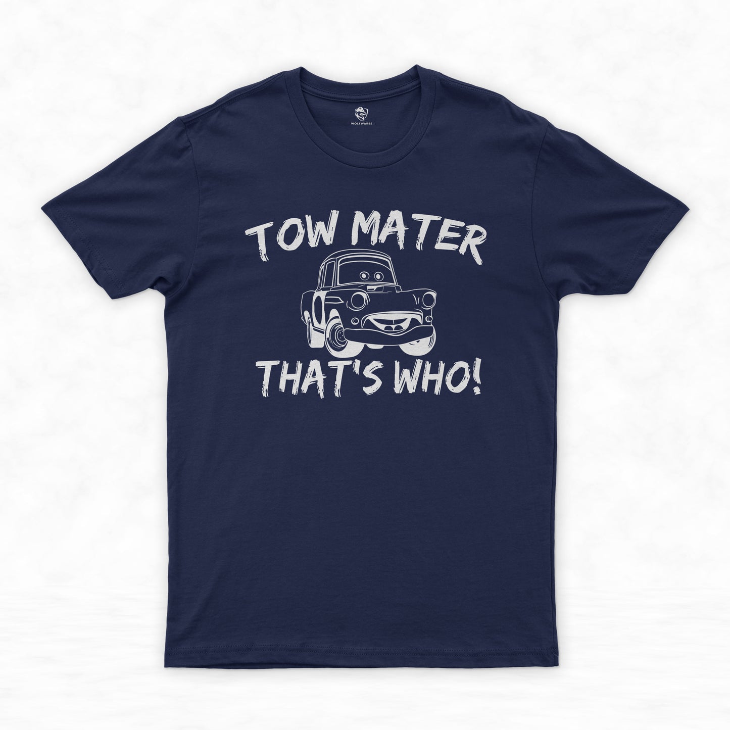 Tow Mater Shirt Collection | Because Tow Mater, That's Who!