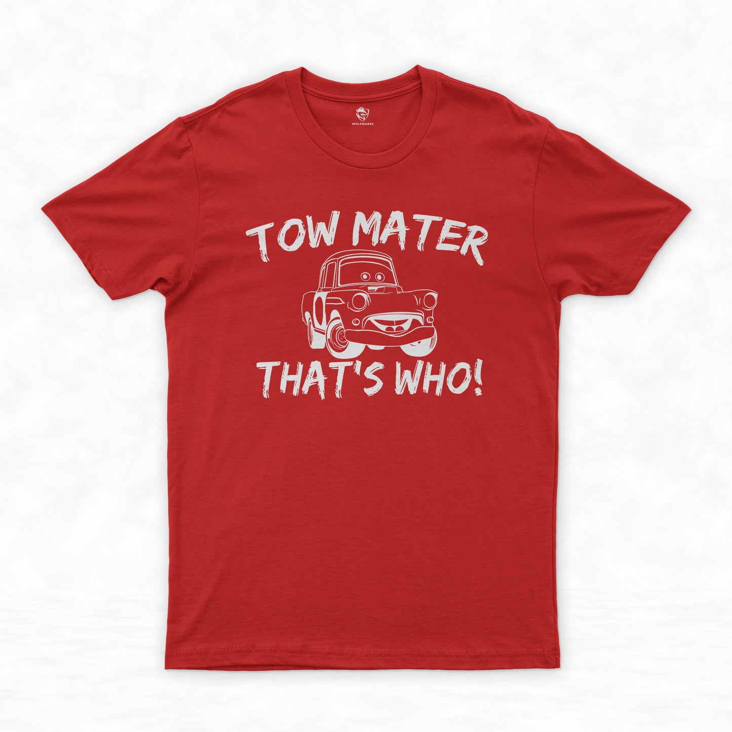 Tow Mater Shirt Collection | Because Tow Mater, That's Who!