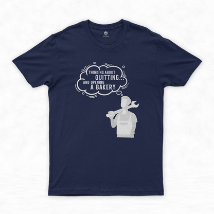 Mechanic Shirt Collection | Add Some Humor to Your Workday - Thinking About Quitting and Opening a Bakery!